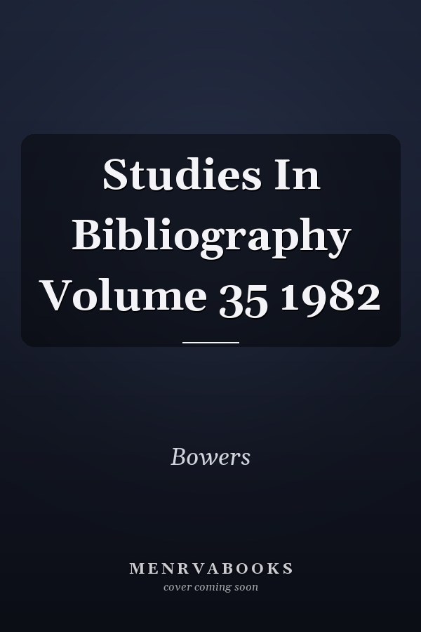 Studies In Bibliography Volume 35 1982