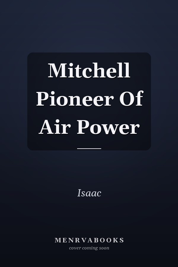 Mitchell Pioneer Of Air Power