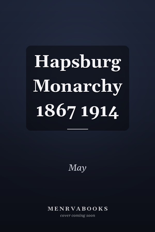 Hapsburg Monarchy 1867 1914