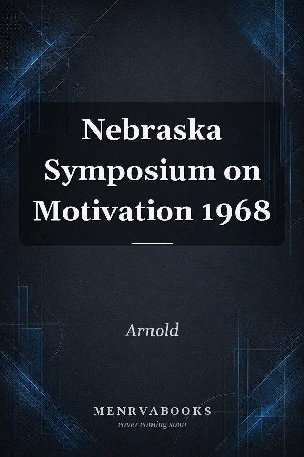 Nebraska Symposium on Motivation 1968