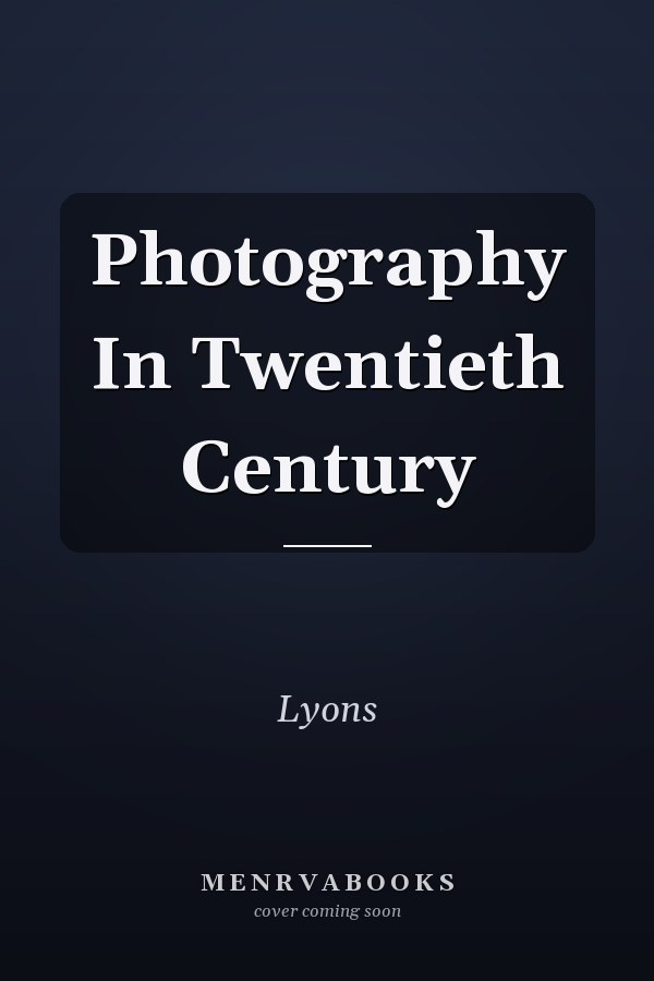 Photography In Twentieth Century