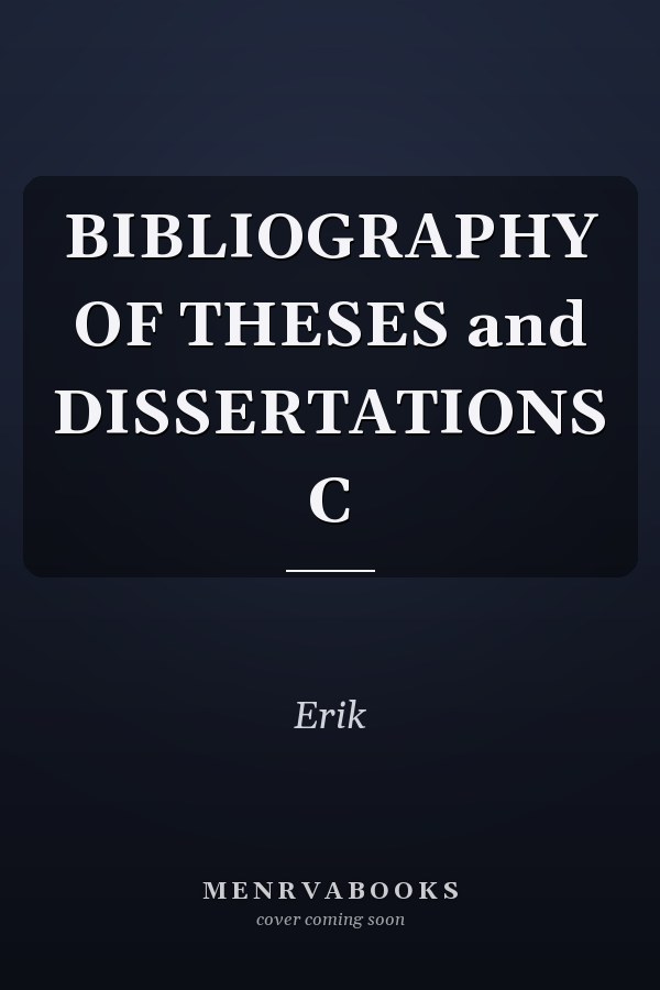 BIBLIOGRAPHY OF THESES and DISSERTATIONS C