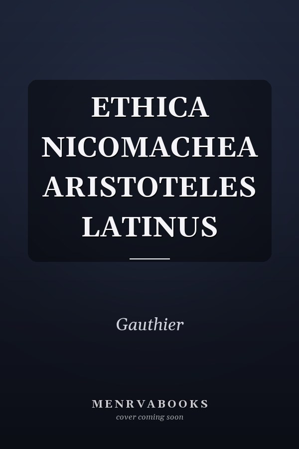 ETHICA NICOMACHEA ARISTOTELES LATINUS