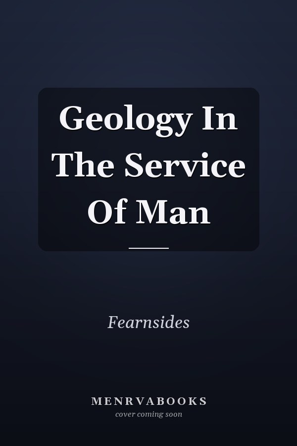 Geology In The Service Of Man