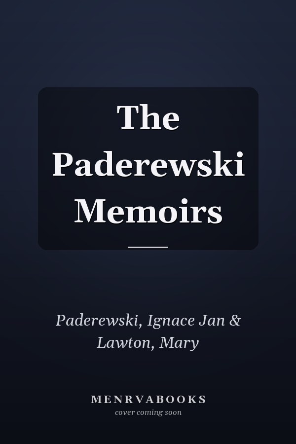 The Paderewski Memoirs