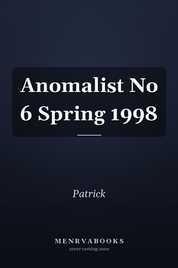 Anomalist No 6 Spring 1998