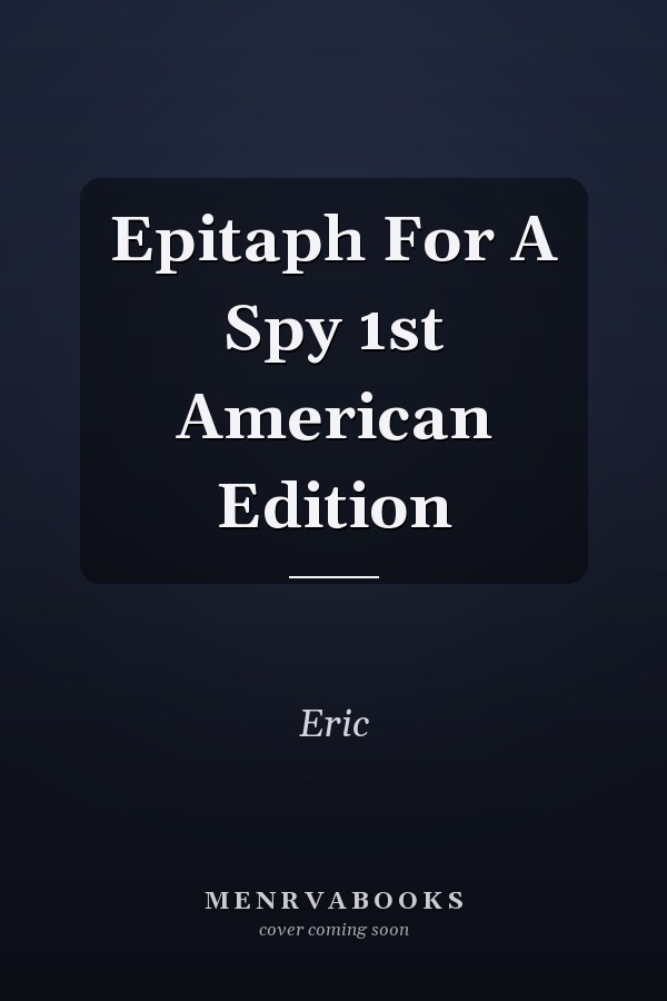 Epitaph For A Spy 1st American Edition