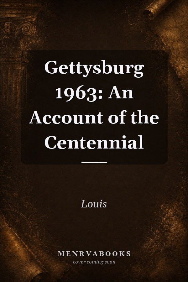 Gettysburg 1963: An Account of the Centennial