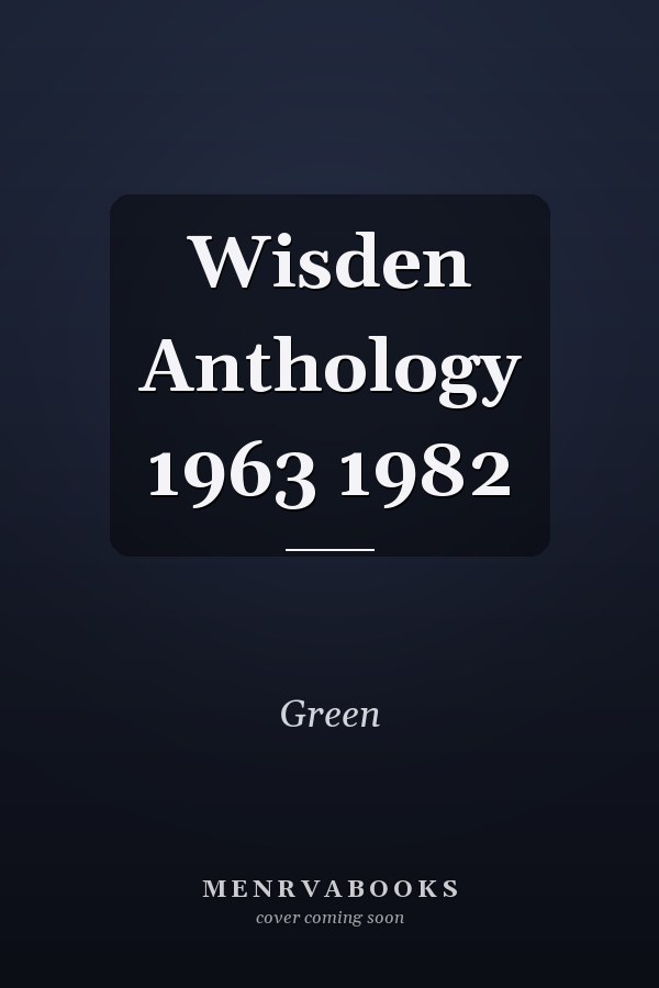 Wisden Anthology 1963 1982