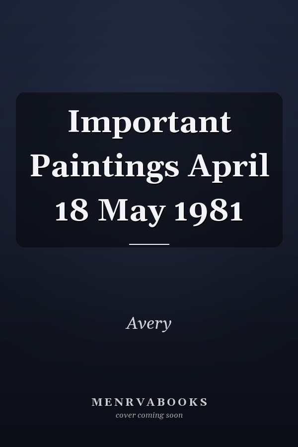 Important Paintings April 18 May 1981