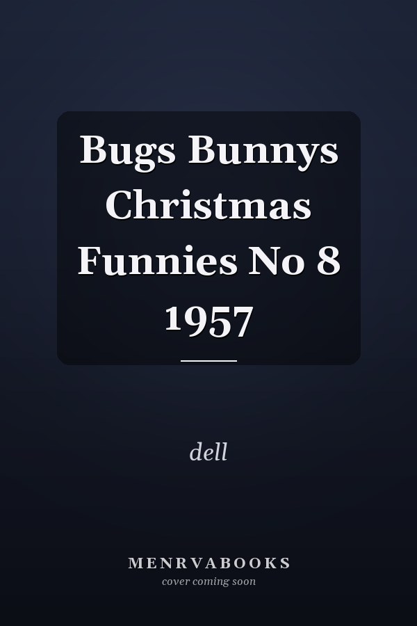 Bugs Bunnys Christmas Funnies No 8 1957