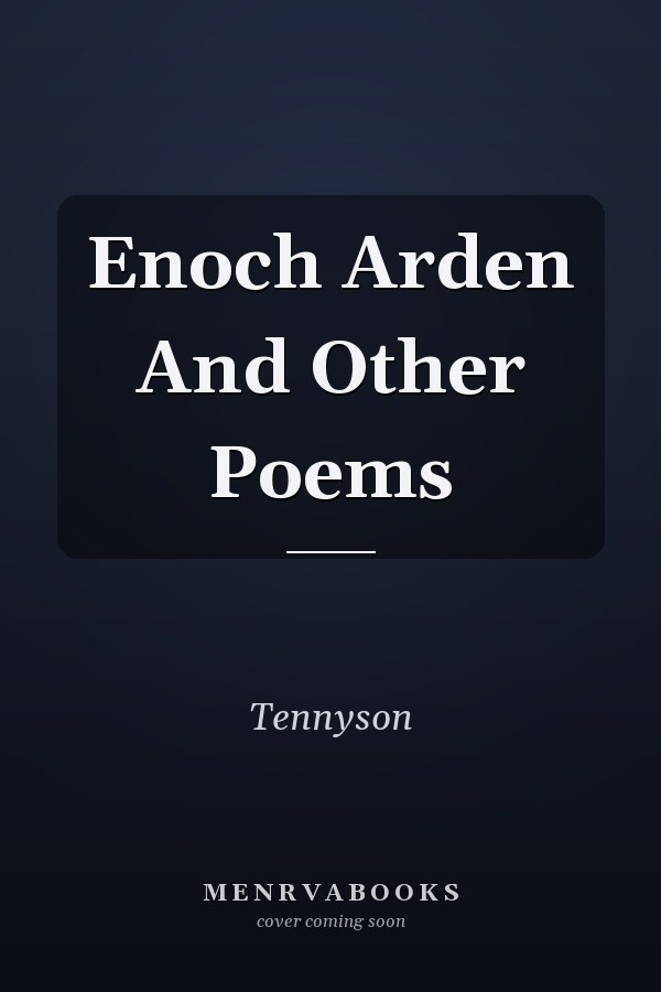 Enoch Arden And Other Poems