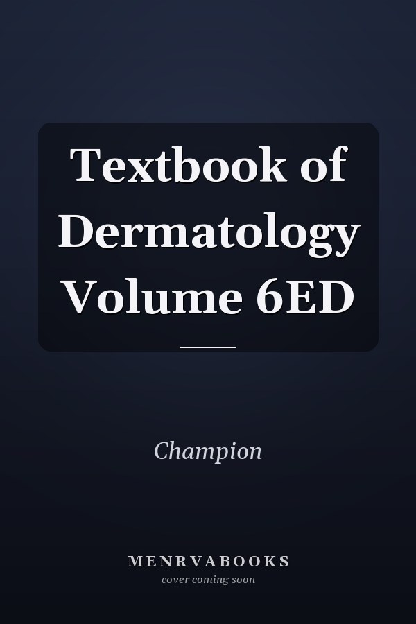 Textbook of Dermatology Volume 6ED