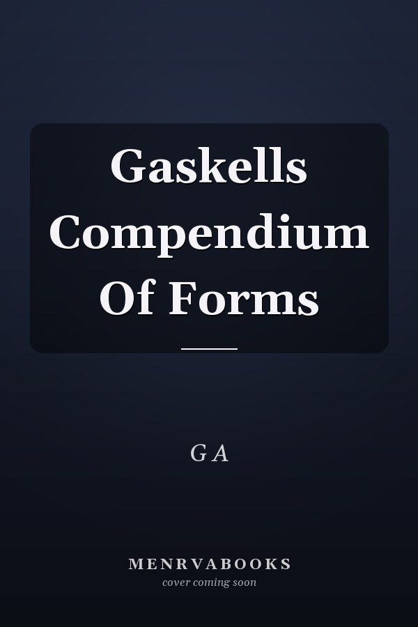 Gaskells Compendium Of Forms