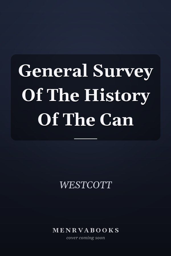 General Survey Of The History Of The Can