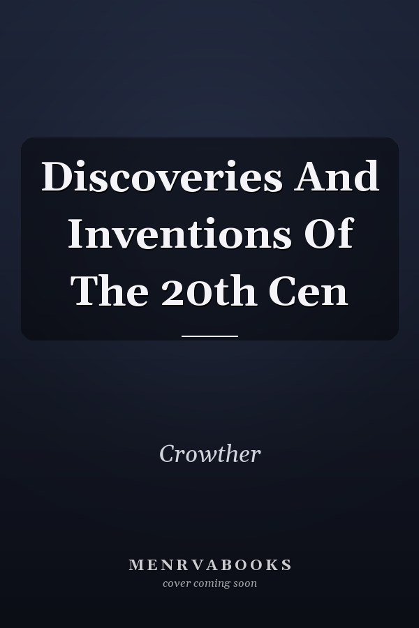 Discoveries And Inventions Of The 20th Cen