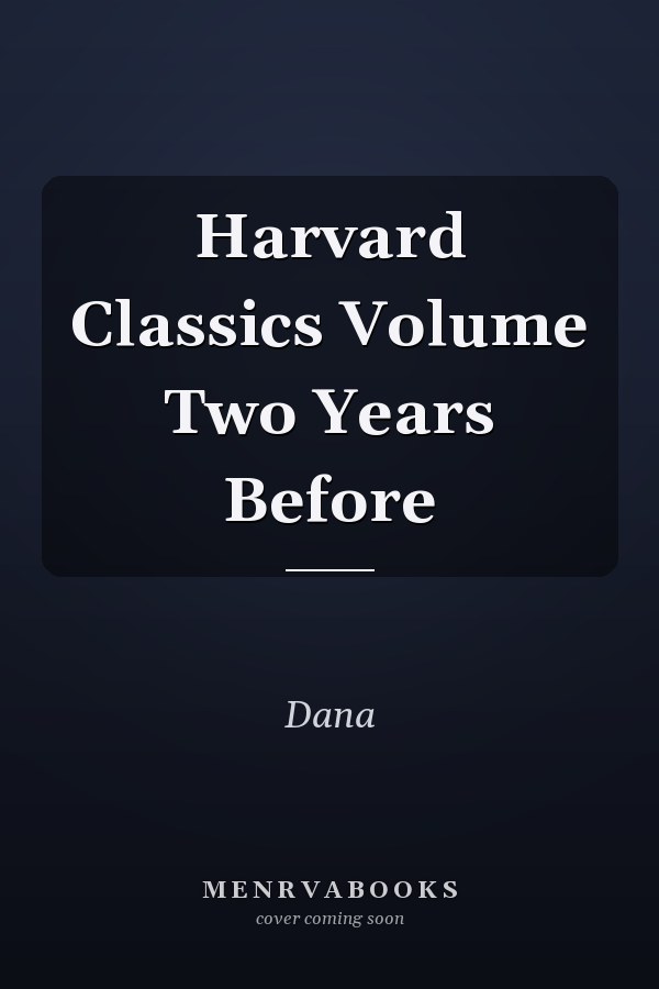 Harvard Classics Volume Two Years Before