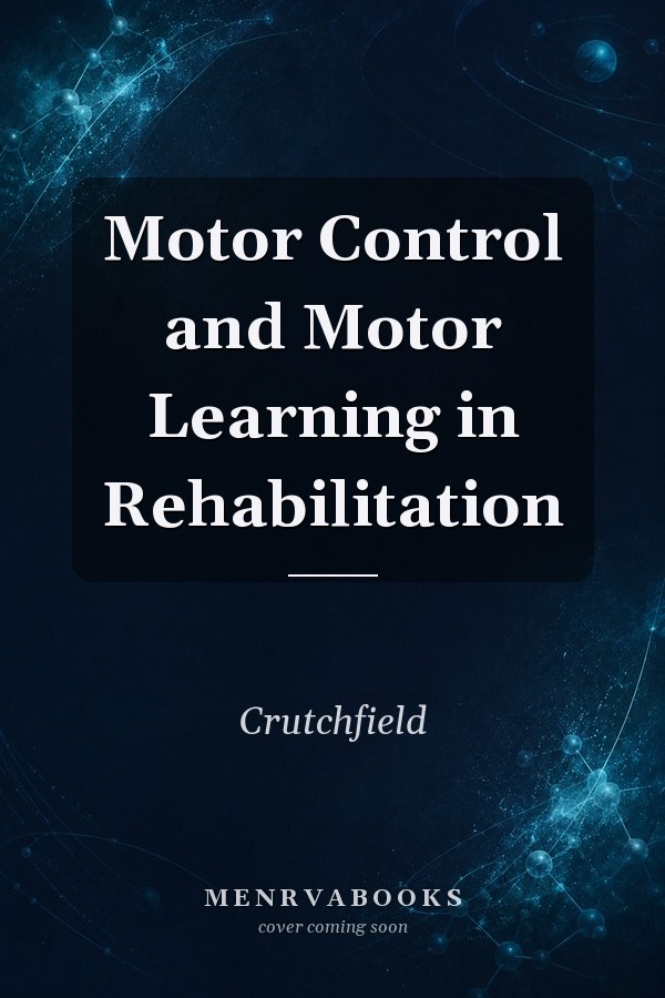 Motor Control and Motor Learning in Rehabilitation