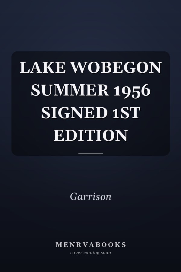 LAKE WOBEGON SUMMER 1956 SIGNED 1ST EDITION