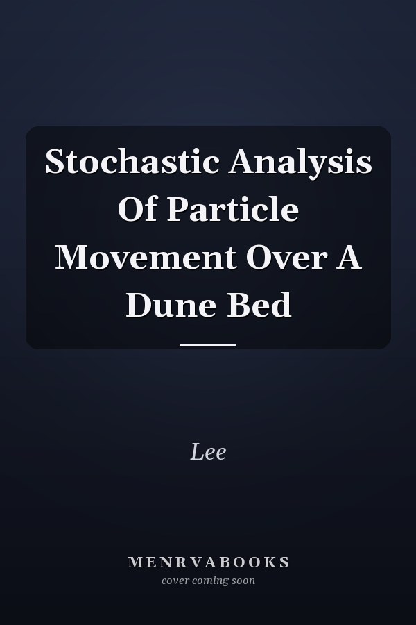 Stochastic Analysis Of Particle Movement Over A Dune Bed