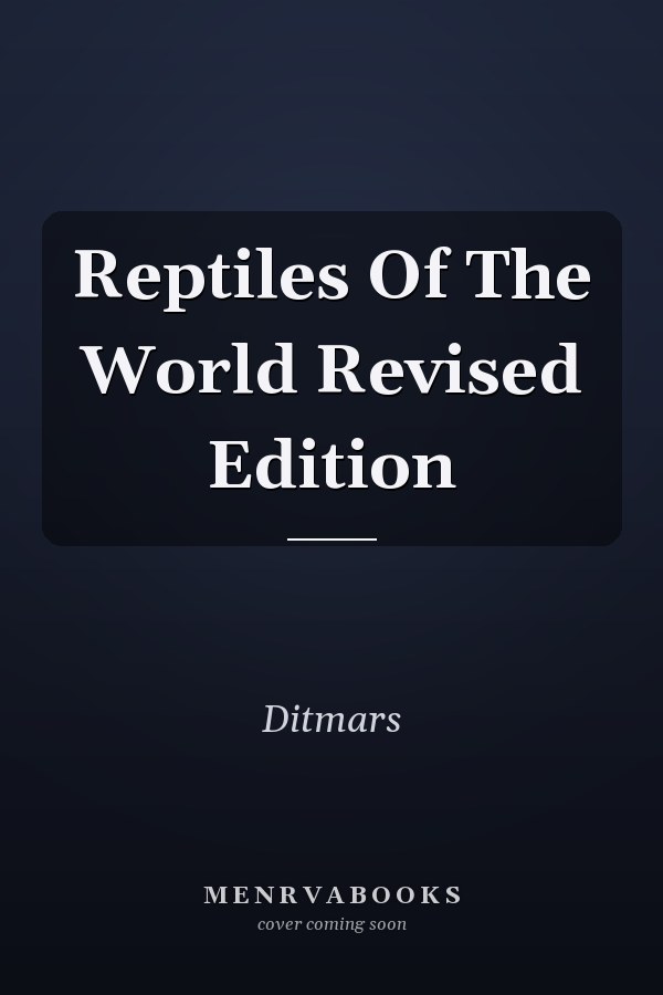 Reptiles Of The World Revised Edition