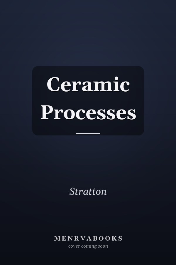 Ceramic Processes