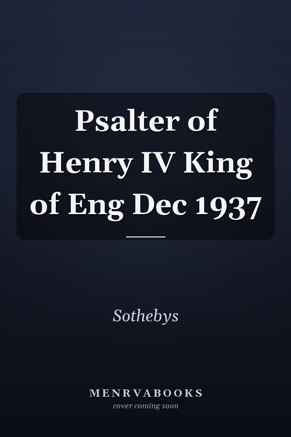 Psalter of Henry IV King of Eng Dec 1937