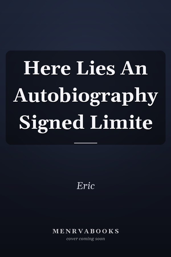 Here Lies An Autobiography Signed Limite