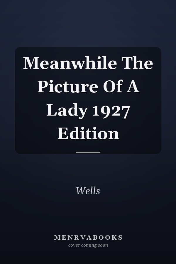 Meanwhile The Picture Of A Lady 1927 Edition