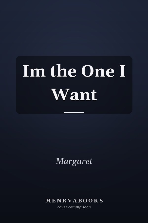 Im the One I Want