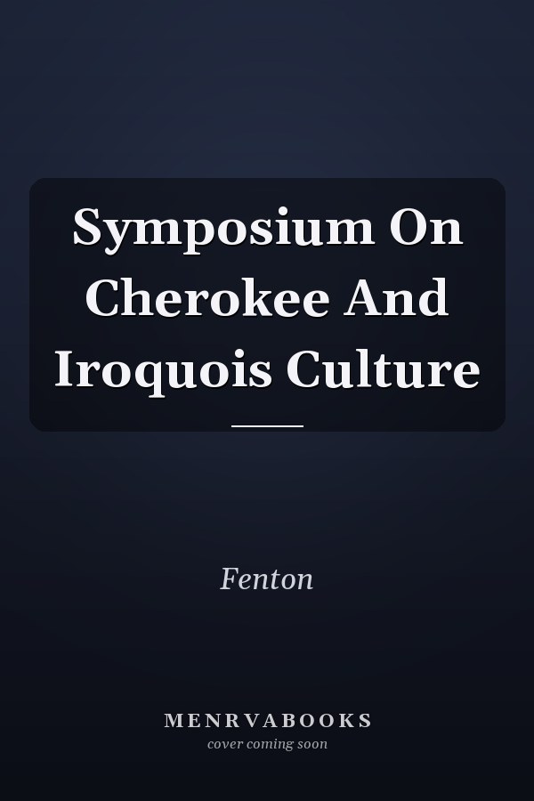 Symposium On Cherokee And Iroquois Culture