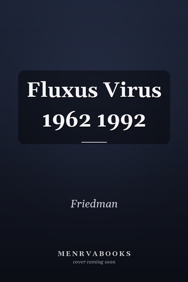 Fluxus Virus 1962 1992