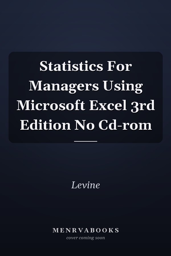 Statistics For Managers Using Microsoft Excel 3rd Edition No Cd-rom