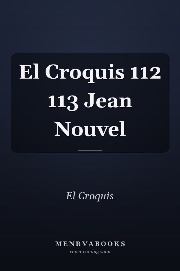 El Croquis 112 113 Jean Nouvel