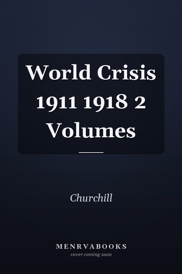 World Crisis 1911 1918 2 Volumes