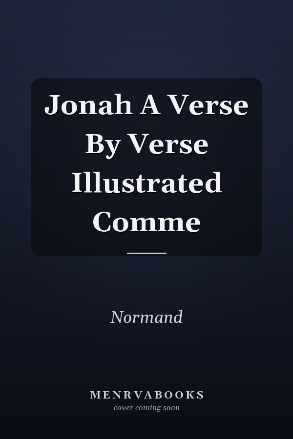 Jonah A Verse By Verse Illustrated Comme