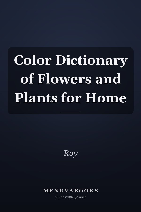 Color Dictionary of Flowers and Plants for Home