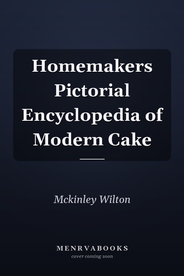 Homemakers Pictorial Encyclopedia of Modern Cake