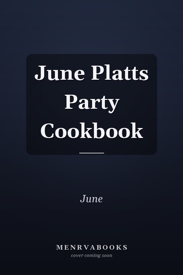 June Platts Party Cookbook