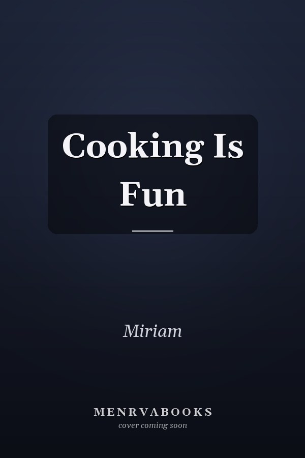 Cooking Is Fun