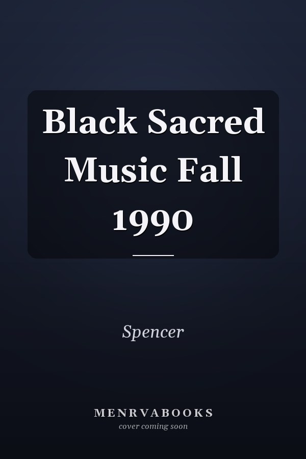 Black Sacred Music  Fall 1990