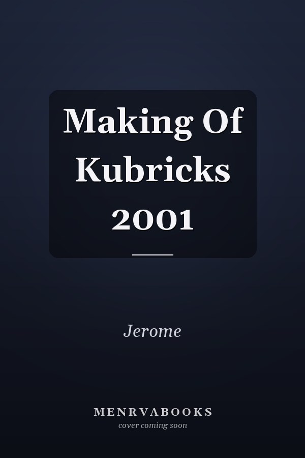 Making Of Kubricks 2001