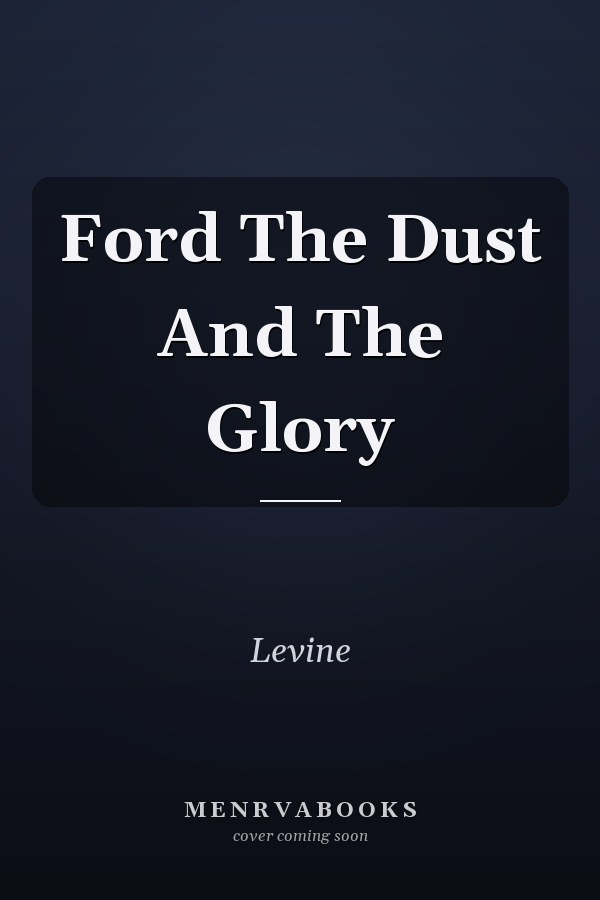 Ford The Dust And The Glory