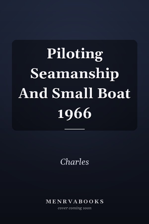 Piloting Seamanship And Small Boat 1966