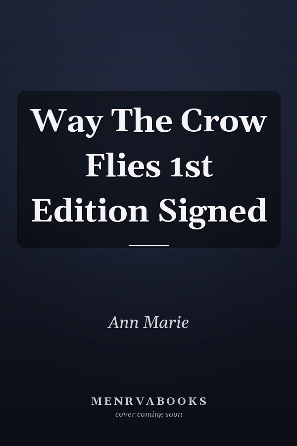 Way The Crow Flies 1st Edition Signed