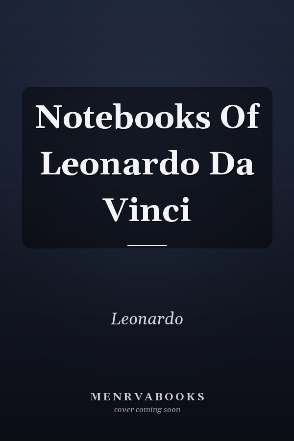 Notebooks Of Leonardo Da Vinci