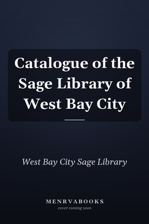Catalogue of the Sage Library of West Bay City
