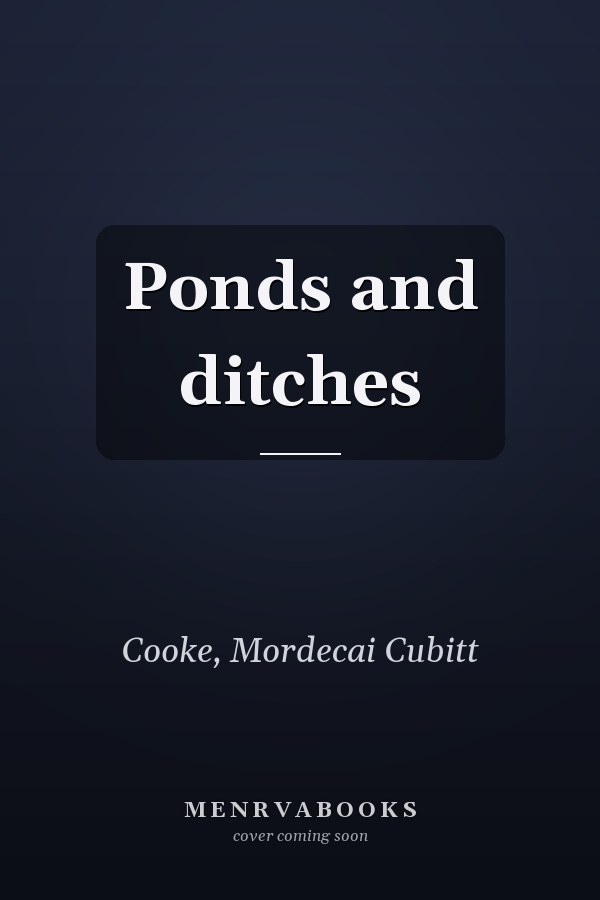Ponds and ditches