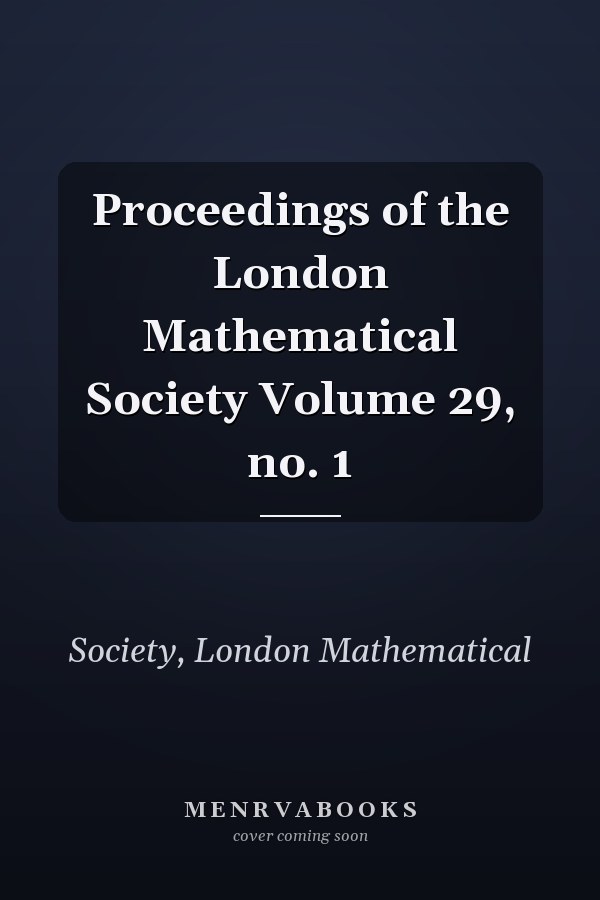 Proceedings of the London Mathematical Society Volume 29, no. 1