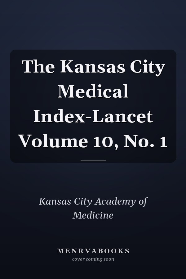 The Kansas City Medical Index-Lancet Volume 10, No. 1
